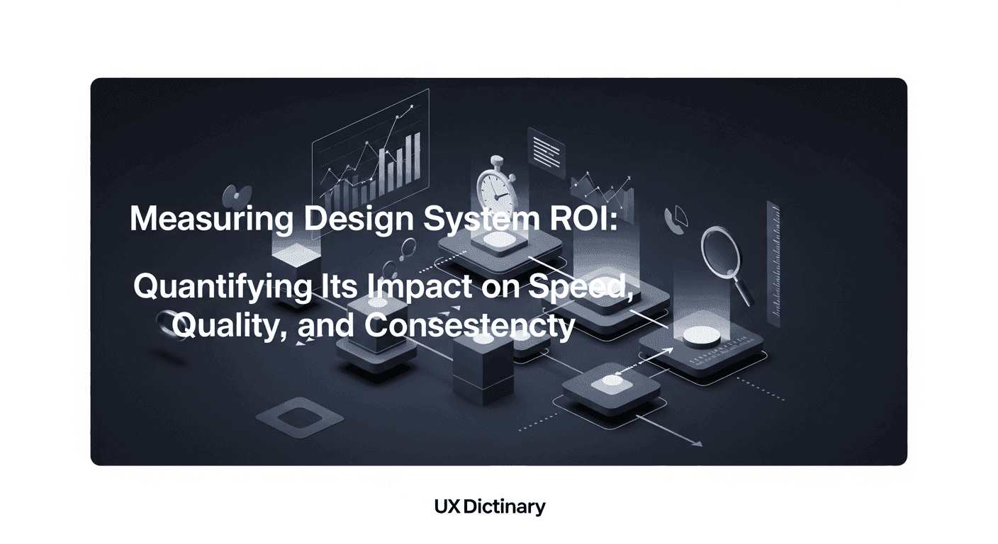 Measuring Design System ROI: Quantifying Its Impact on Speed, Quality, and Consistency